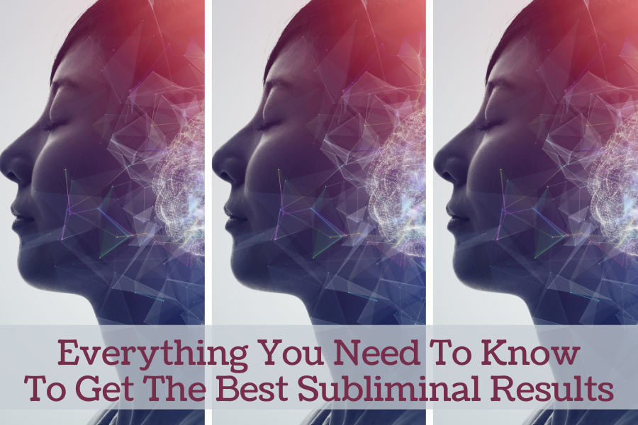 Everything You Need To Know To Get The Best Subliminal Results